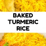 A collage of the finished dish. Text reads: Baked Turmeric Rice.