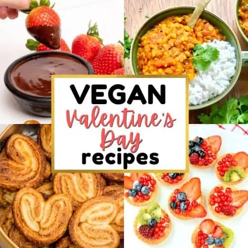 A collage of vegan Valentine's Day recipes. chocolate fondue, a red lentil dal, palmier cookies and fruit tarts..