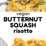 A collage for pinterest of the finshed dish and a close up. Text reads: Vegan Butternut Squash Risotto.