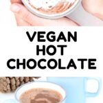 Εικόνα κολάζ για το pinterest Easy Vegan Hot Chocolate σε μπλε κούπα..