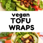 A collage: top - veggies and tofu cubes in a tortilla, centre - text reads Vegan Tofu Wraps, bottom - a cut open wrap revealing the filling.