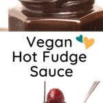 A collage. Vegan Hot Fudge Sauce. A jar of chocolaty sauce and an ice cream sundae with hot fudge sauce.