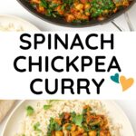 Curry in a pan and served with rice on a plate "Spinach Chickpea Curry".